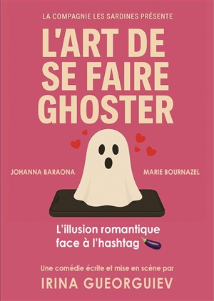 l'art de se faire ghoster - THEATRE